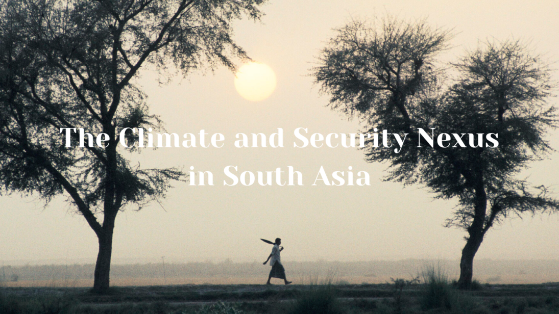 The Climate and Security Nexus in South Asia