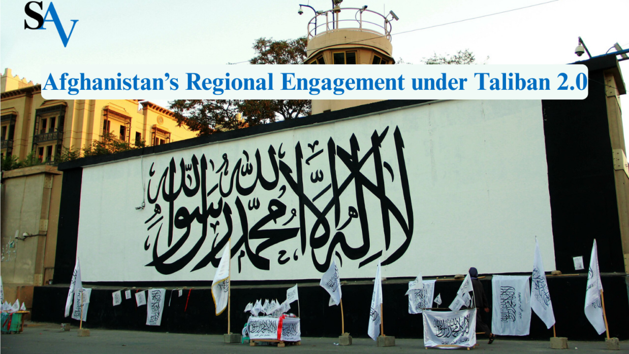 Afghanistan’s Regional Engagement under Taliban 2.0